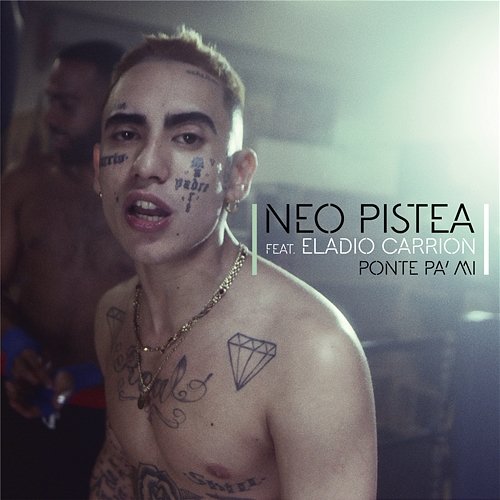 Ponte Pa' Mi Neo Pistea feat. Eladio Carrion