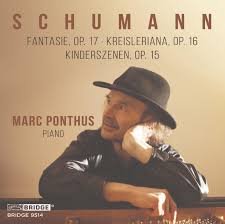 Ponthus, Marc - Fantasie Op.17/Kreisleriana Op.16/Kinderszenen Op.15 Marc Ponthus