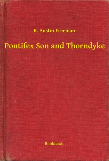 Pontifex Son and Thorndyke Austin Freeman R.