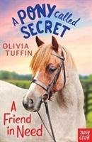 Pony Called Secret: A Friend In Need Tuffin Olivia