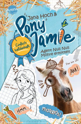 Pony Jamie - Einfach heldenhaft! (2). Agent Null Null Möhre ermittelt Arena