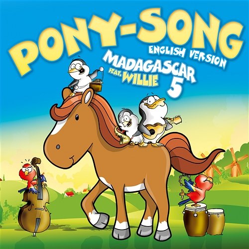 Pony-Song (English Version) Madagascar 5 Feat. Willie