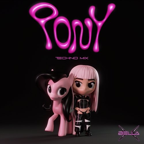 Pony - Techno Mix Bella X