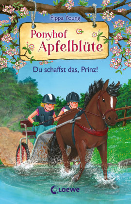 Ponyhof Apfelblüte (Band 19) - Du schaffst das, Prinz! Loewe Verlag