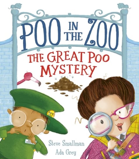 Poo in the Zoo: The Great Poo Mystery Smallman Steve