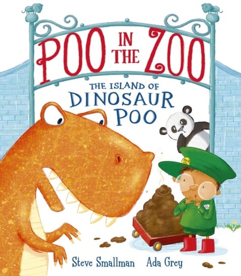 Poo in the Zoo: The Island of Dinosaur Poo Steve Smallman