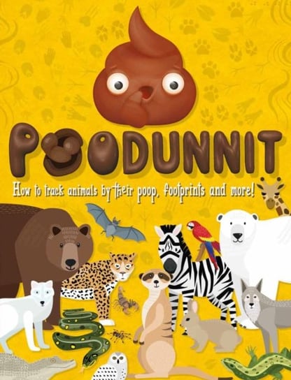 Poodunnit. Track animals by their poo, footprints and more! Opracowanie zbiorowe