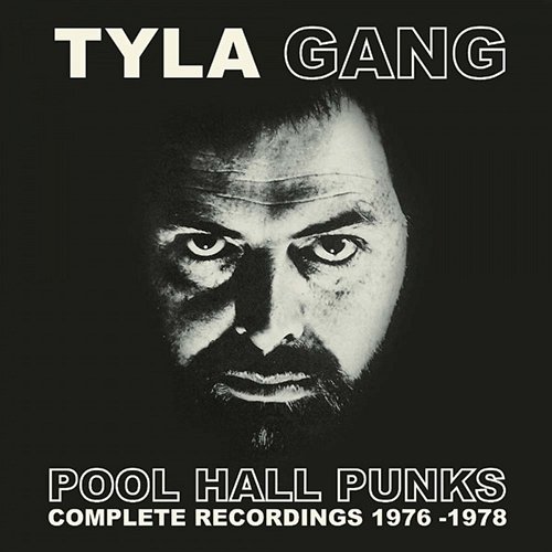 Pool Hall Punks: Complete Recordings 1976-1978 Tyla Gang