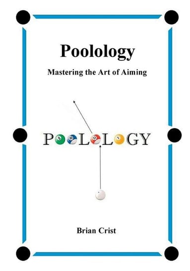 Poolology - Mastering the Art of Aiming Brian Crist