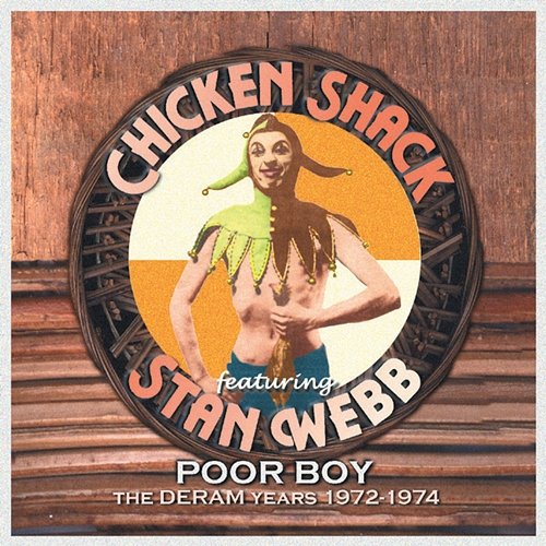 Poor Boy - The Deram Years, 1972-1974 Chicken Shack feat. Stan Webb, Stan Webb, Chicken Shack