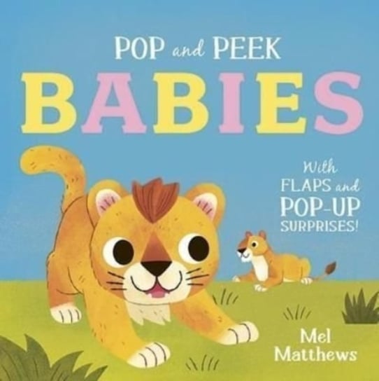 Pop and Peek: Babies: With flaps and pop-up surprises! Opracowanie zbiorowe