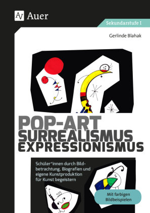 Pop-Art - Surrealismus - Expressionismus Auer Verlag in der AAP Lehrerwelt GmbH