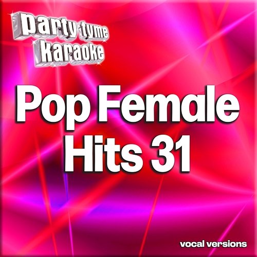 Pop Female Hits 31 - Party Tyme Karaoke Party Tyme