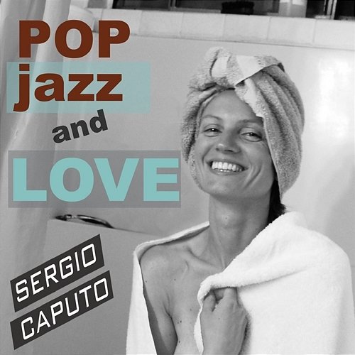 Pop Jazz and Love Sergio Caputo