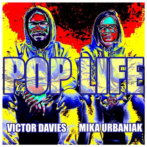Pop Life Mika Urbaniak, Victor Davies