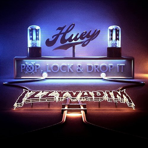 Pop, Lock & Drop It Huey, Izzy Vadim