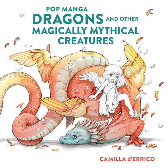 Pop manga dragons and other magically mythical creatures D'Errico Camilla