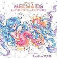 Pop Manga Mermaids and Other Sea Creatures D'Errico Camilla