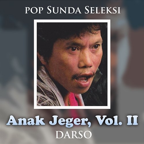 Pop Sunda Seleksi Anak Jeger, Vol. II Darso