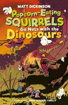 Popcorn-Eating Squirrels Go Nuts with the Dinosaurs Dickinson Matt