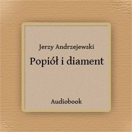 Popiół i diament Andrzejewski Jerzy