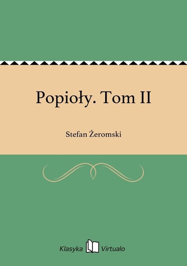 Popioły. Tom II - ebook epub Żeromski Stefan