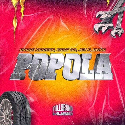 POPOLA Jey F, Carit Br & Oviña, Andre Noriega