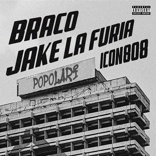 Popolari Braco, Jake La Furia, ICON808