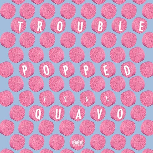 Popped Trouble feat. Quavo