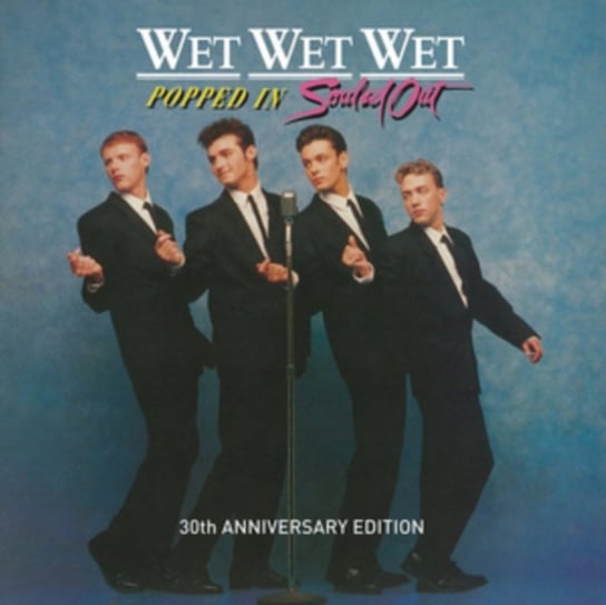 Popped In Souled Out (30th Anniversary Edition) Wet Wet Wet