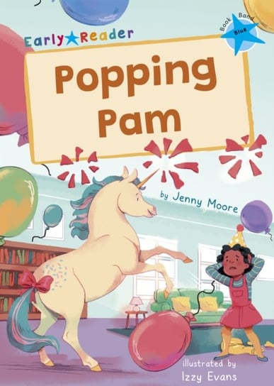 Popping Pam: (Blue Early Reader) Jenny Moore