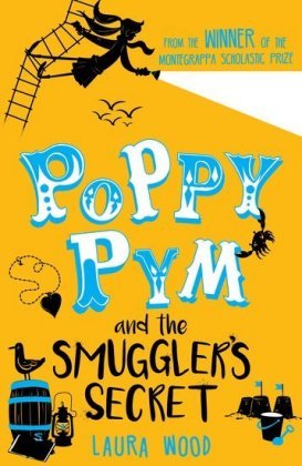 Poppy Pym and the Secret of Smuggler's Cove Wood Laura