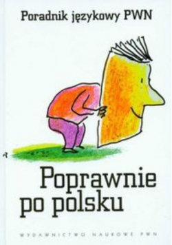 Poprawnie po polsku Poradnik językowy PWN Kubiak-Sokół Aleksandra