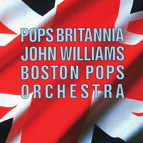 Pops Britannia Boston Pops Orchestra, John Williams