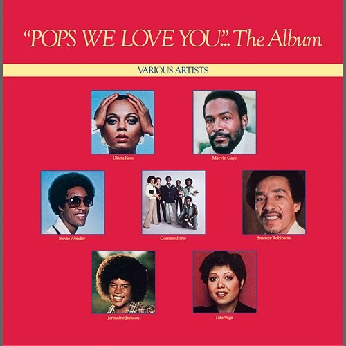 Pops, We Love You Diana Ross, Marvin Gaye, Smokey Robinson, Stevie Wonder