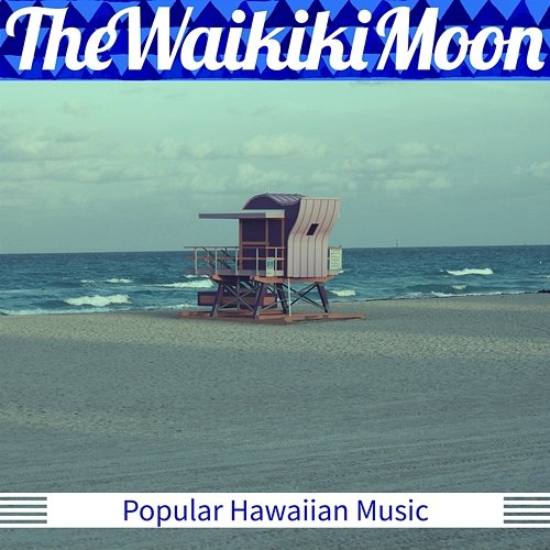 Popular Hawaiian Music The Waikiki Moon