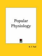 Popular Physiology Trall R. T.