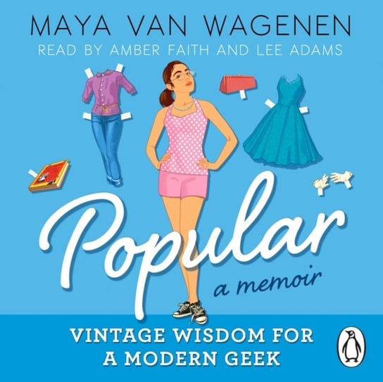 Popular: Vintage Wisdom for a Modern Geek (A Memoir) Wagenen Maya Van