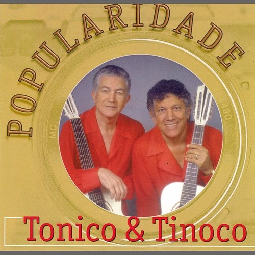Popularidade Tonico, Tinoco