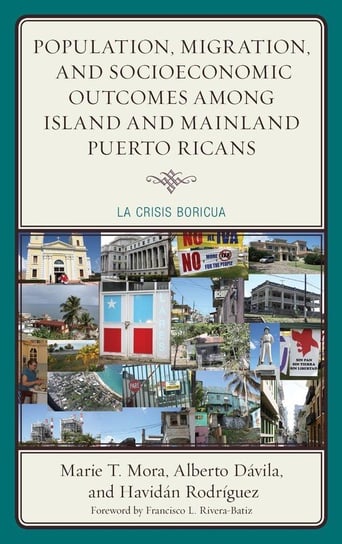Population, Migration, and Socioeconomic Outcomes among Island and Mainland Puerto Ricans Mora Marie T.