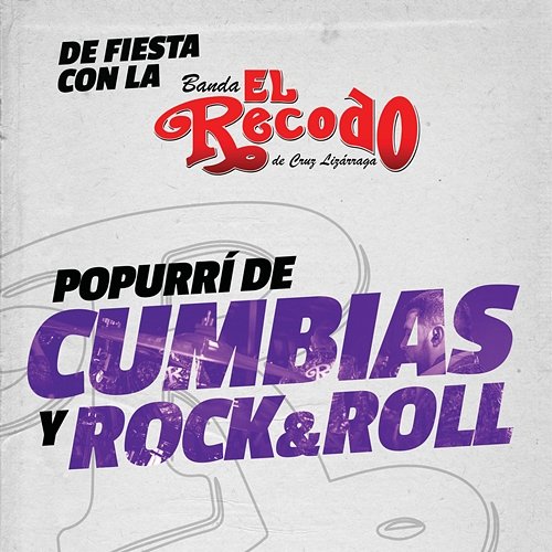 Popurrí De Cumbias Y Rock And Roll Banda El Recodo De Cruz Lizárraga