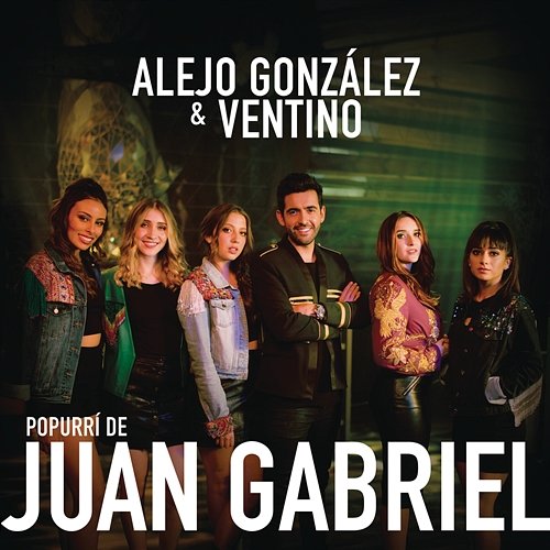Popurrí de Juan Gabriel Alejandro González, Ventino