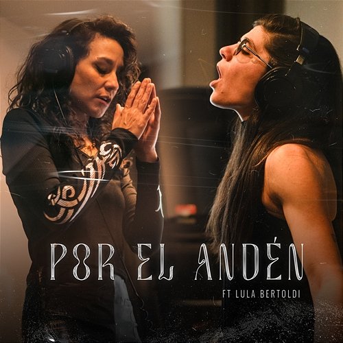 Por el Andén Daniela Herrero feat. Lula Bertoldi