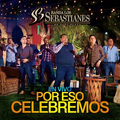 Por Eso Celebremos Banda Los Sebastianes De Saúl Plata