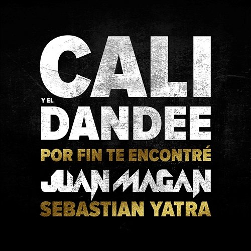Por Fin Te Encontré Cali Y El Dandee, Juan Magán feat. Sebastián Yatra