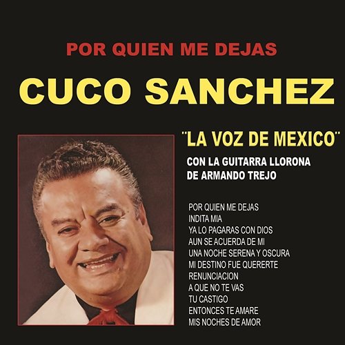 Por Quien Me Dejas/Cuco Sanchez "La Voz de México" con la Guitarra Llorona de Armando Trejo Cuco Sánchez