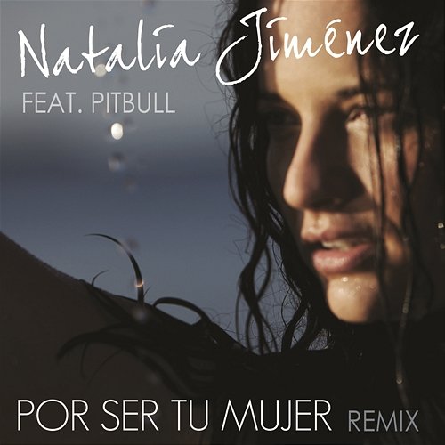 Por Ser Tu Mujer (Motiff Remix) Natalia Jimenez Feat. Pitbull