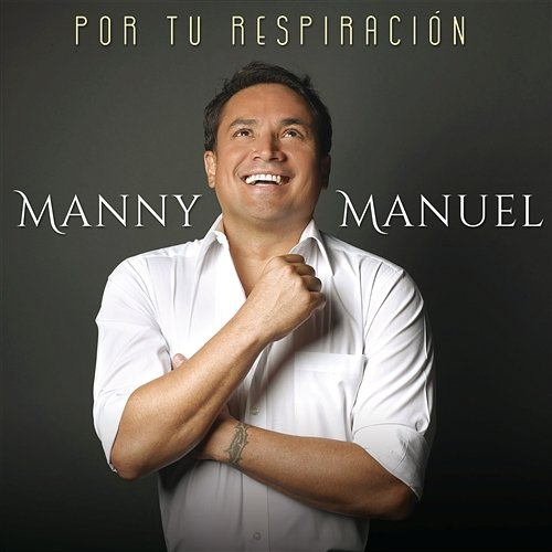 Por Tu Respiración Manny Manuel