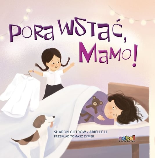 Pora wstać, mamo! Sharon Giltrow, Arielle Li