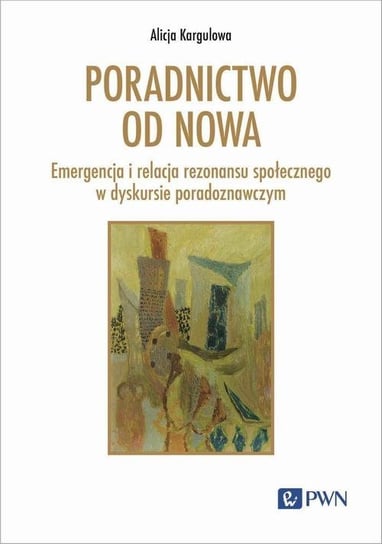 Poradnictwo od nowa - ebook mobi Kargulowa Alicja